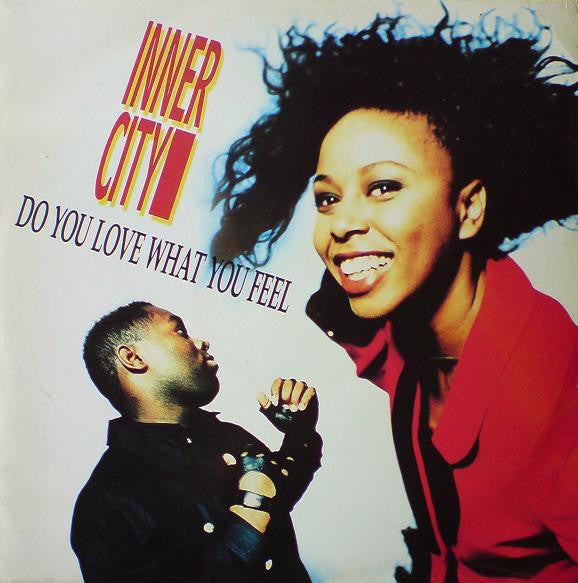 Inner City : Do You Love What You Feel (12", Single)
