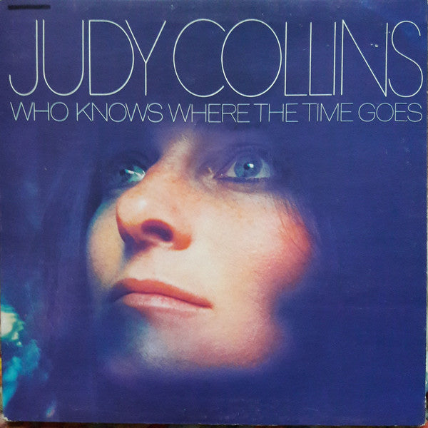 Judy Collins : Who Knows Where The Time Goes (LP, Album, RE, Gat)