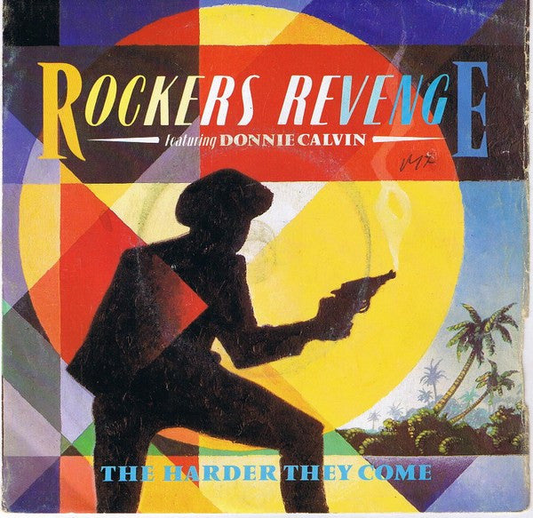 Rockers Revenge Featuring Donnie Calvin : The Harder They Come (7", Single)