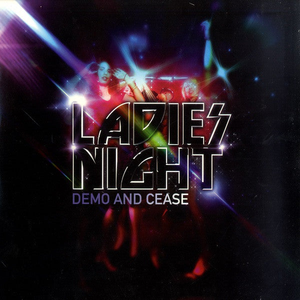 Demo (4) And Cease : Ladies Night (12")