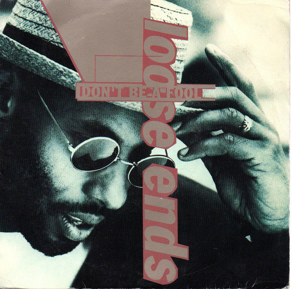 Loose Ends : Don't Be A Fool (7", Single, Bla)