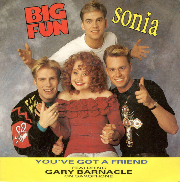 Big Fun And Sonia Featuring Gary Barnacle : You've Got A Friend (7", Single, Pap)