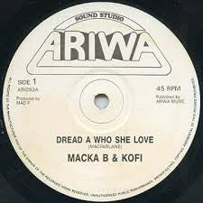 Macka B & Kofi : Dread A Who She Love (12")