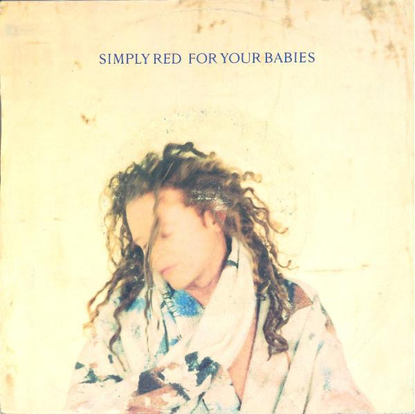 Simply Red : For Your Babies (7", Single, Blu)