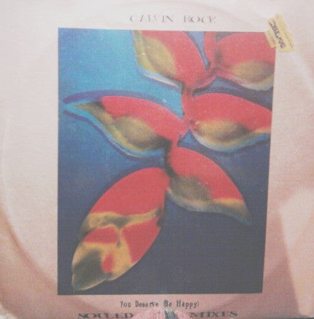 Calvin Rock : You Deserve (Be Happy) (Souled Out Remixes) (12")