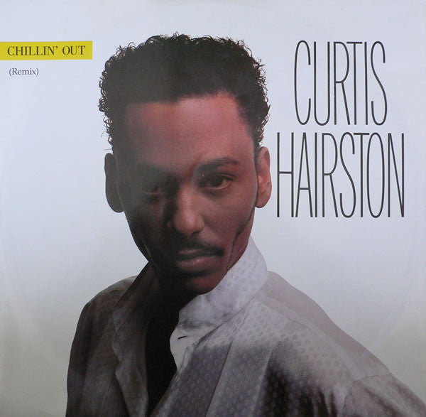 Curtis Hairston : Chillin' Out (Remix) (12")