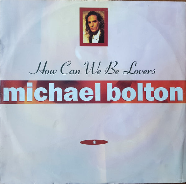 Michael Bolton : How Can We Be Lovers (12")