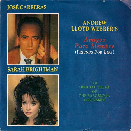 José Carreras, Sarah Brightman, Andrew Lloyd Webber : Amigos Para Siempre (Friends For Life) (7", Single, Mat)