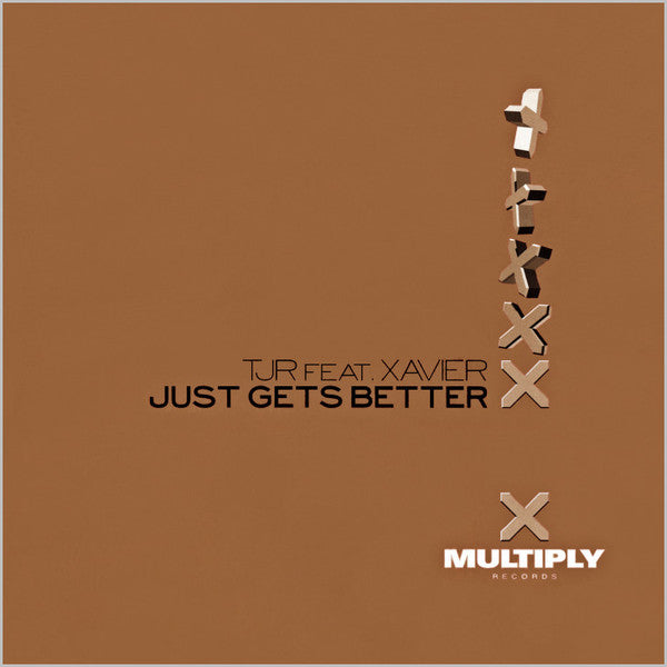 TJR Feat. Xavier : Just Gets Better (12")