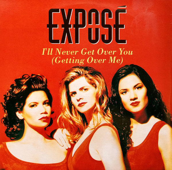 Exposé : I'll Never Get Over You (Getting Over Me) (7", Single)