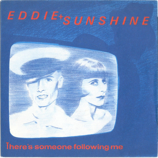 Eddie & Sunshine : There's Someone Following Me (7")