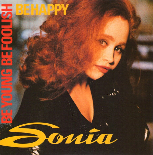 Sonia : Be Young, Be Foolish, Be Happy (7", Single, Pap)