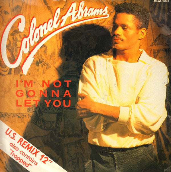Colonel Abrams : I'm Not Gonna Let You (U.S. Remix) (12")