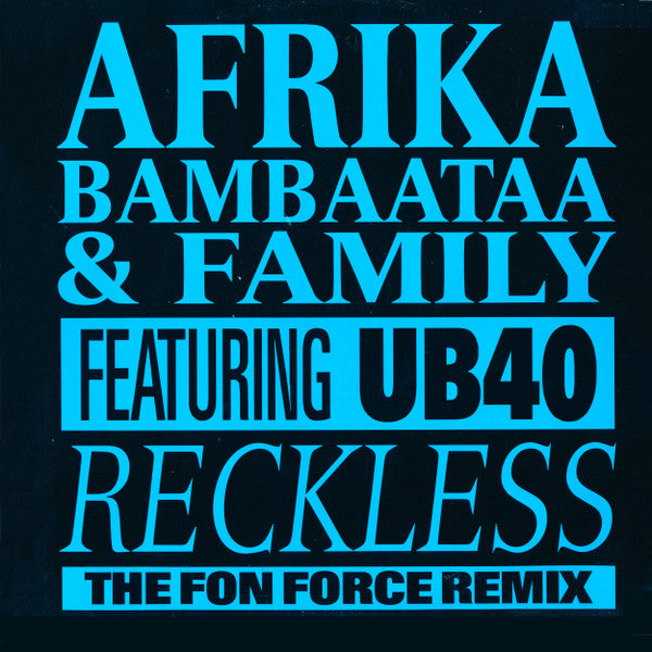 Afrika Bambaataa & Family Featuring UB40 : Reckless (The Fon Force Remix) (12",45 RPM)