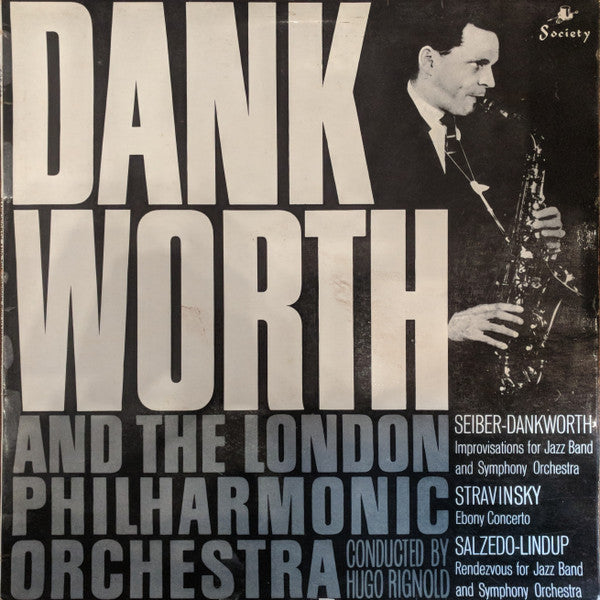 John Dankworth And The London Philharmonic Orchestra Conducted By Hugo Rignold : Improvisation For Jazzband And Symphony Orchestra / Ebony Concerto / Rendezvous For Jazz Band And Symphony Orchestra (LP, Album)