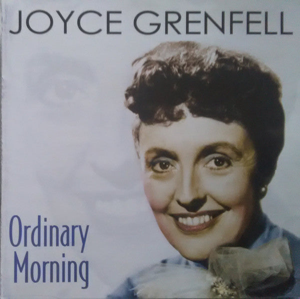 Joyce Grenfell : Ordinary Morning (Compilation)