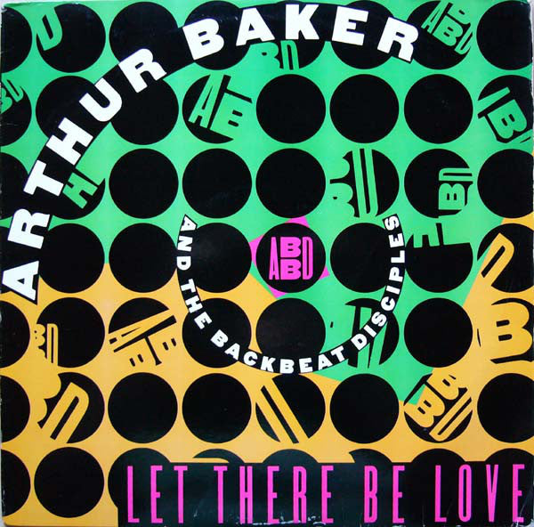 Arthur Baker And The Backbeat Disciples Featuring Leee John & Tata Vega : Let There Be Love (12",33 ⅓ RPM)
