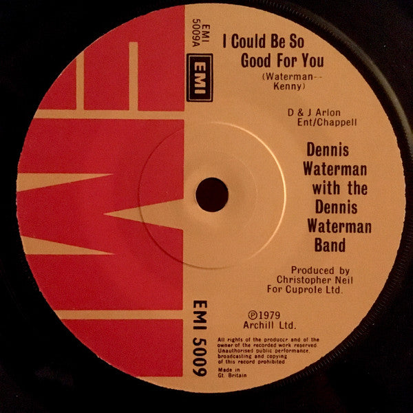 Dennis Waterman With Dennis Waterman Band : I Could Be So Good For You (7", Single, RP, Sol)