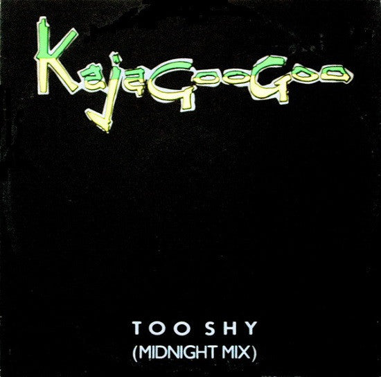 Kajagoogoo : Too Shy (Midnight Mix) (12",45 RPM,Single)