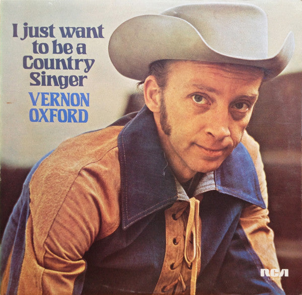 Vernon Oxford : I Just Want To Be A Country Singer (LP)