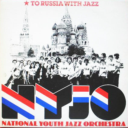 National Youth Jazz Orchestra : To Russia With Jazz (2xLP, Album)
