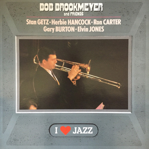 Bob Brookmeyer : Bob Brookmeyer And Friends Stan Getz Herbie Hancock Ron Carter Gary Burton Elvin Jones (LP, Album, RE)