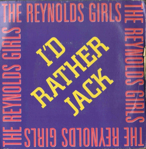 The Reynolds Girls : I'd Rather Jack (7", Single, Inj)