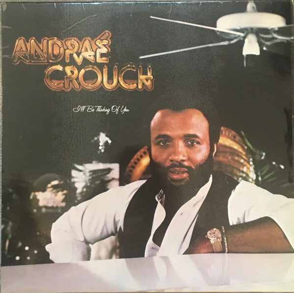 Andraé Crouch : I'll Be Thinking Of You (LP, Album)