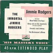 Jimmie Rodgers : The Immortal Jimmie Rodgers (7", EP)