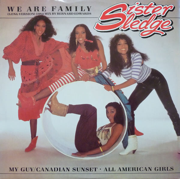 Sister Sledge : We Are Family (Long Version) (1984 Mix By Bernard Edwards) (12",45 RPM)
