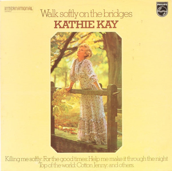 Kathie Kay : Walk Softly On The Bridges (LP, Album)