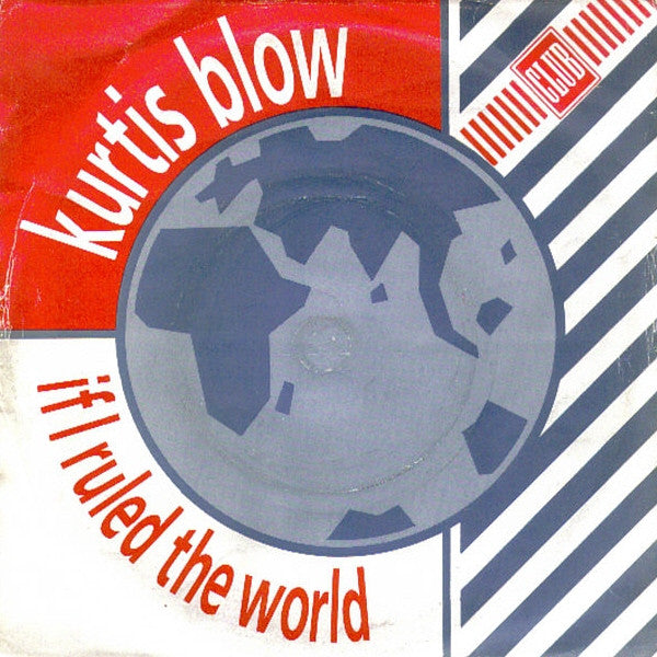 Kurtis Blow : If I Ruled The World (7",Single,45 RPM)