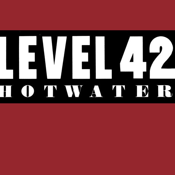 Level 42 : Hot Water (7", Single, Fre)