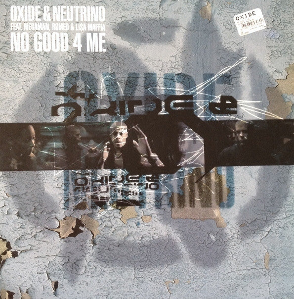 Oxide & Neutrino Feat. Megaman, Romeo & Lisa Maffia : No Good 4 Me (12")