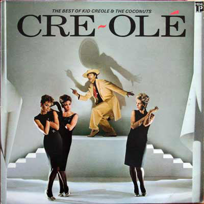 Kid Creole And The Coconuts : Cre~Olé - The Best Of Kid Creole And The Coconuts (LP, Comp)