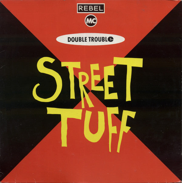 Rebel MC, Double Trouble : Street Tuff (12", Single)