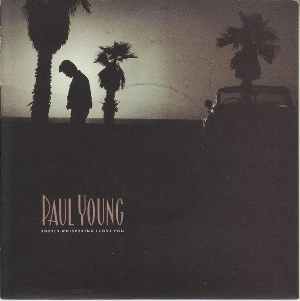 Paul Young : Softly Whispering I Love You (7", Single)