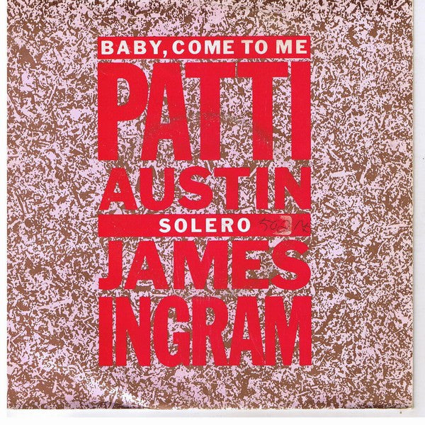 Patti Austin & James Ingram : Baby, Come To Me (7", Single, Inj)