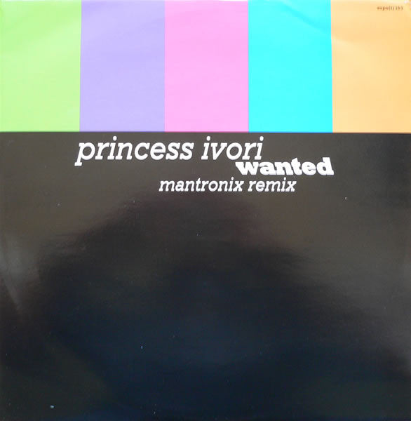 Princess Ivori : Wanted (Mantronix Remix) (12")