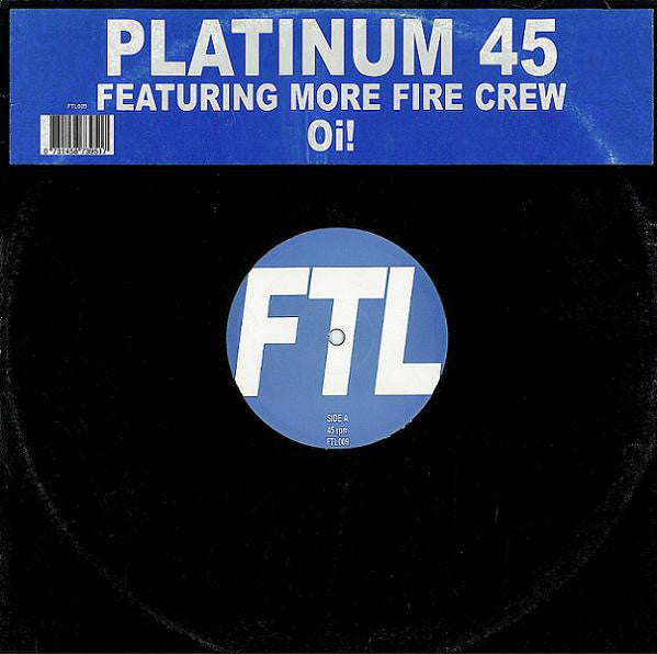 Platinum 45 Featuring More Fire Crew : Oi! (12")