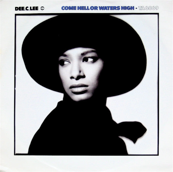 Dee C. Lee : Come Hell Or Waters High (12", Single)