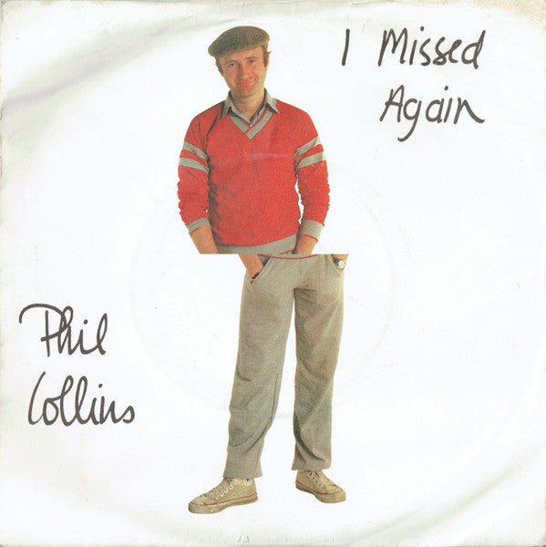 Phil Collins : I Missed Again (7", Single, CBS)