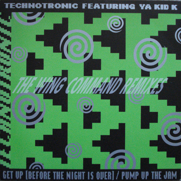 Technotronic Featuring Ya Kid K : Get Up (Before The Night Is Over) / Pump Up The Jam - The Wing Command Remixes (12")