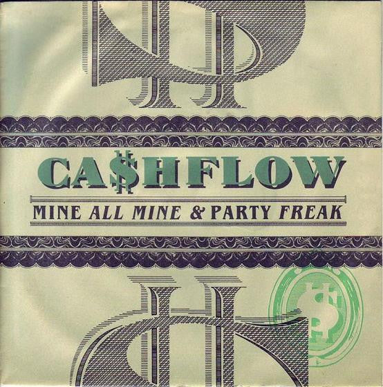 Ca$hflow : Mine All Mine / Party Freak (7", Single, Gre)