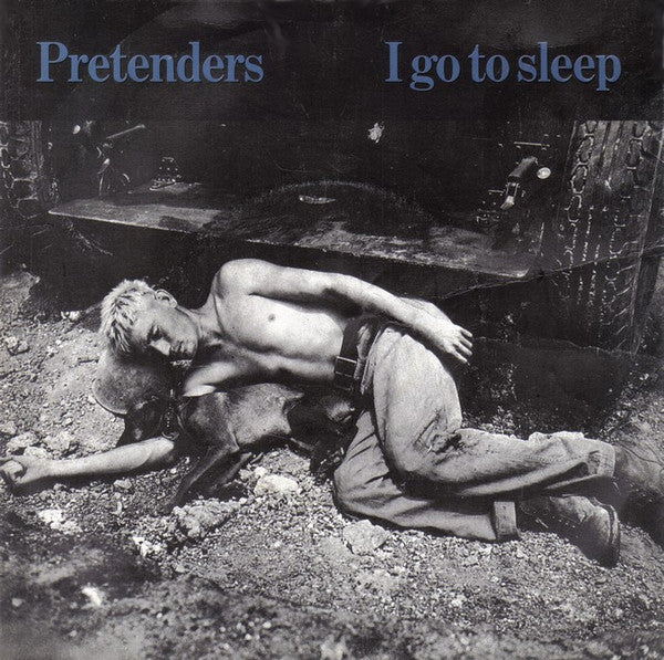 The Pretenders : I Go To Sleep (7", Single)