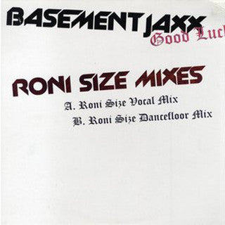 Basement Jaxx : Good Luck (Roni Size Mixes) (12", Single)