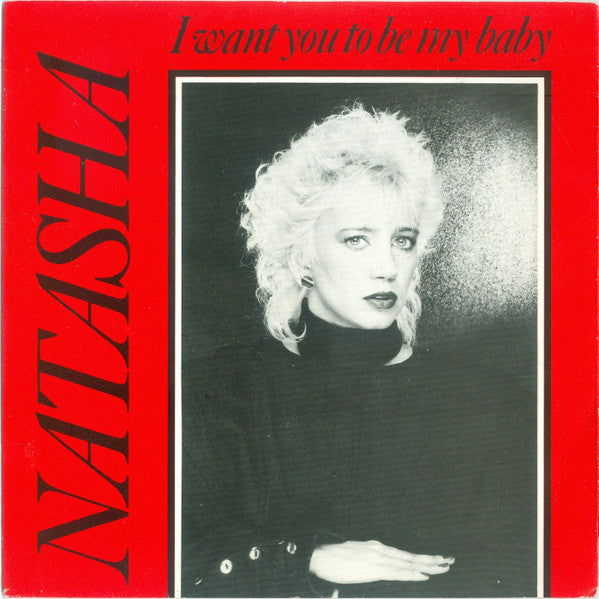 Natasha England : I Want You To Be My Baby (7", Single)