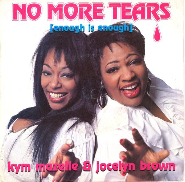 Kym Mazelle & Jocelyn Brown : No More Tears (Enough Is Enough) (7", Single, Sil)