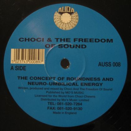 Choci & The Freedom Of Sound* : The Concept Of Roundness And Neuro-Umbilical Energy (12")