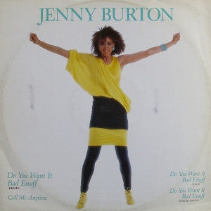 Jenny Burton : Do You Want It Bad Enuff (12")